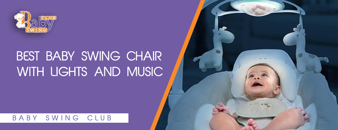 Best Baby Swing Chair with Lights And Music in 2023