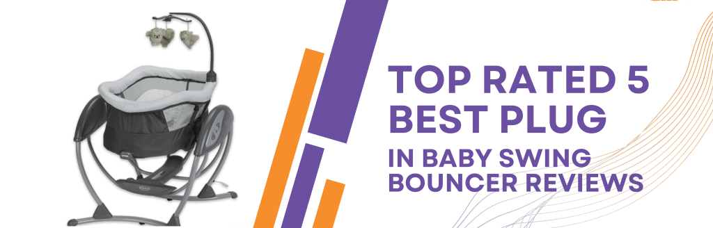 Best Plug In baby swing Bouncer